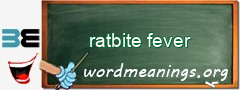 WordMeaning blackboard for ratbite fever